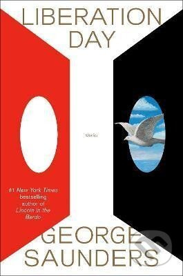 Liberation Day : Stories - George Saunders