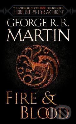 Fire & Blood (HBO Tie-in Edition): 300 Years Before A Game of Thrones - kniha z kategorie Fantasy