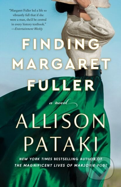 Finding Margaret Fuller (A Novel) - Allison Pataki - kniha z kategorie Společenská beletrie