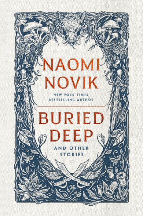 Random House Worlds Buried Deep and Other Stories - Novik, Naomi