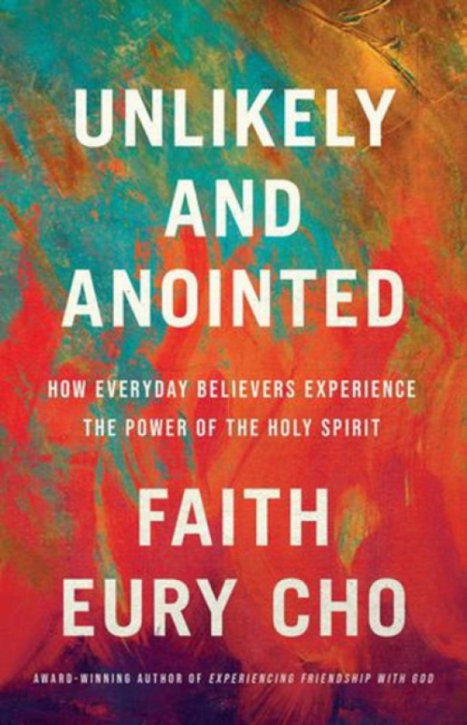 Waterbrook Press (A Division of Random House Inc) Unlikely and Anointed - Cho, Faith Eury