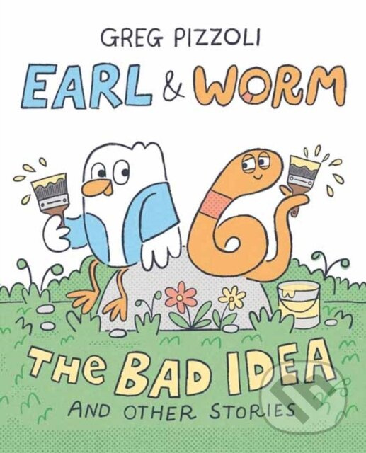 Earl & Worm #1: The Bad Idea and Other Stories - Greg Pizzoli - kniha z kategorie Pre deti a mládež