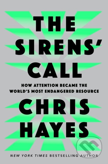 Sirens' Call (How Attention Became the World's Most Endangered Resource) - kniha z kategorie Humanitní a společenské vědy