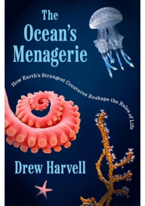 Ocean's Menagerie, How Earth's Strangest Creatures Reshape the Rules of Life PENGUIN GROUP USA