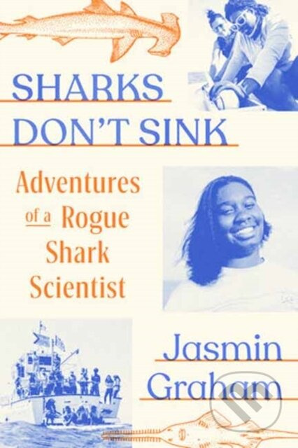 Sharks Don't Sink (Adventures of a Rogue Shark Scientist) - kniha z kategorie Životopisy, reportáže a myšlenky