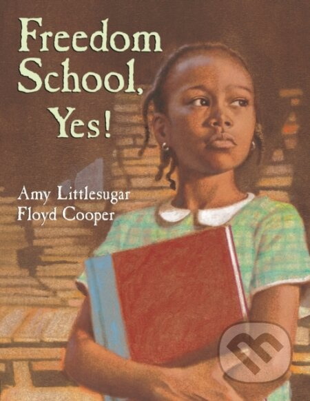 Freedom School, Yes! - Amy Littlesugar - kniha z kategorie Pro děti
