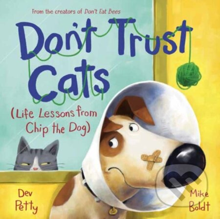 Don't Trust Cats (Life Lessons from Chip the Dog) - Dev Petty, Mike Boldt - kniha z kategorie Pro děti