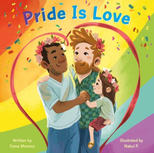 Random House USA Inc Pride Is Love - Moreno, Dano a P., Nakul