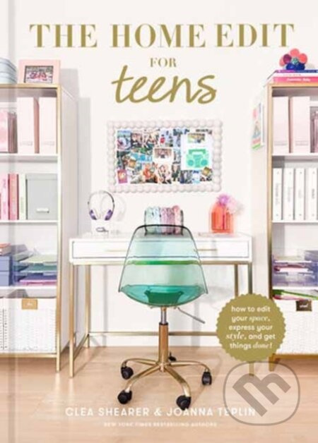 The Home Edit For Teens (How to Edit Your Space, Express Your Style, and Get Things Done!) - kniha z kategorie Interiérový design
