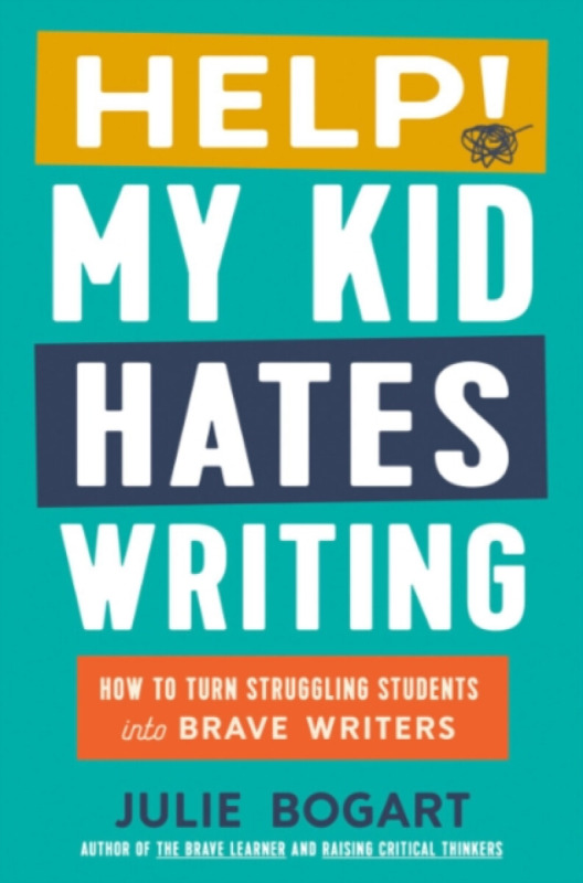 Penguin Putnam Inc Help! My Kid Hates Writing - Bogart, Julie (Julie Bogart)