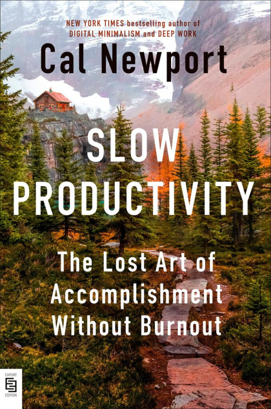 Slow Productivity - Cal Newport