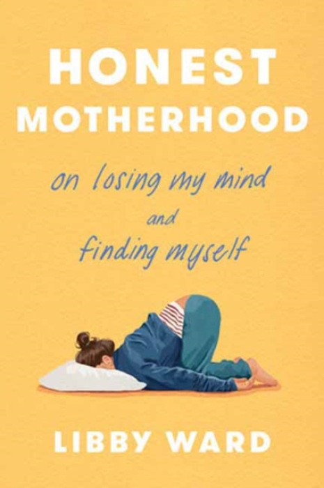 Random House USA Inc Honest Motherhood - Ward, Libby