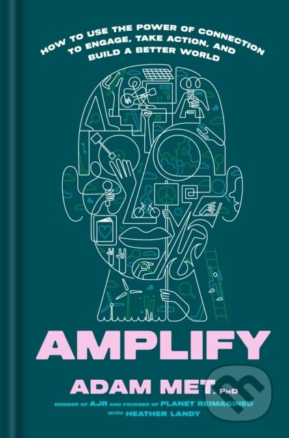 Amplify (How to Use the Power of Connection to Engage, Take Action, and Build a Better World) - kniha z kategorie Humanitní a společenské vědy