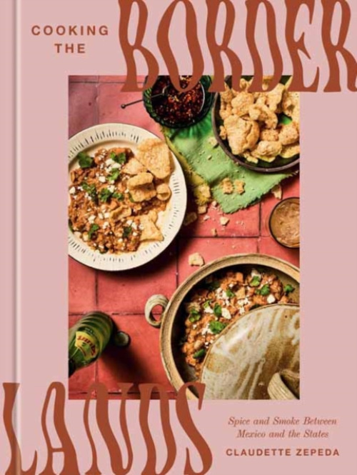 Random House USA Inc Cooking the Borderlands - Zepeda, Claudette