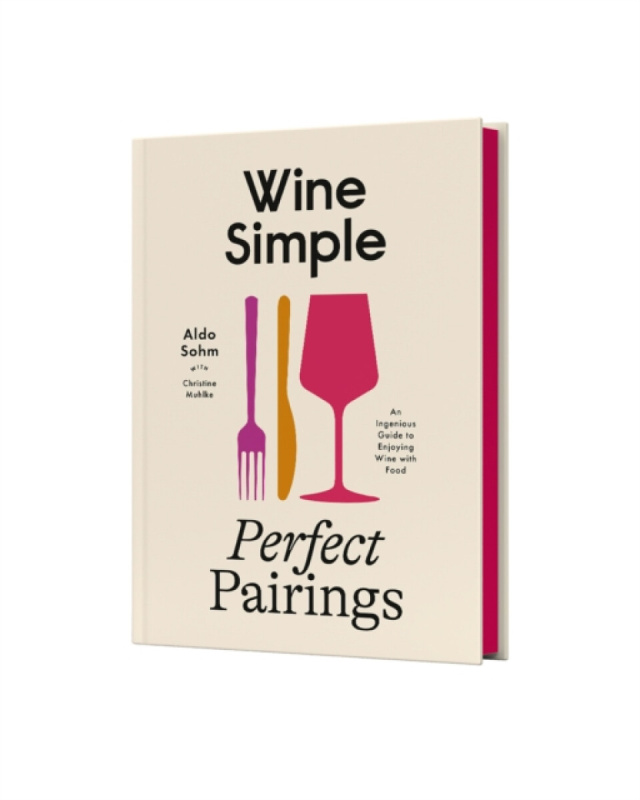 Wine Simple: Perfect Pairings (An Ingenious Guide to Enjoying Food with Wine)
