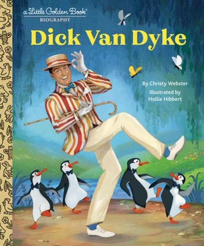 Dick Van Dyke: A Little Golden Book Biography - Hollie Hibbert, Christy Webster