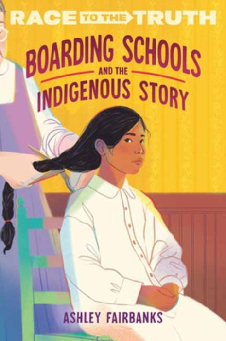 Random House USA Inc Boarding Schools and the Indigenous Story - Fairbanks, Ashley