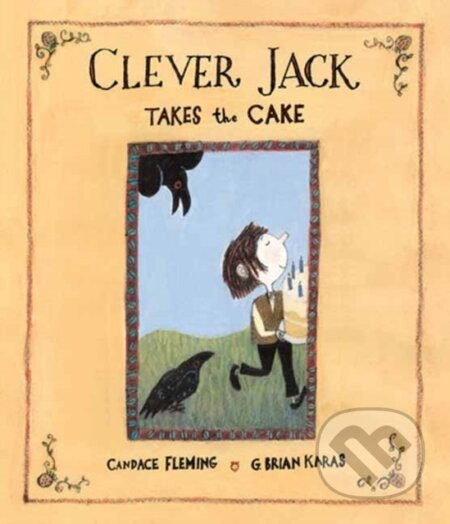 Clever Jack Takes the Cake - Candace Fleming, G. Brian Karas - kniha z kategorie Pro děti