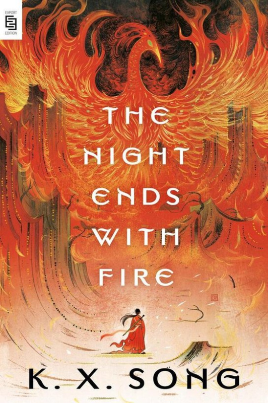 The Night Ends with Fire - X. K. Song