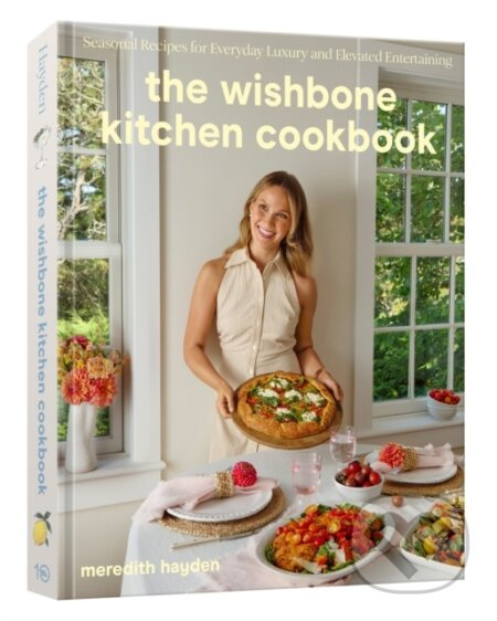 Wishbone Kitchen Cookbook (Seasonal Recipes for Everyday Luxury and Elevated Entertaining) - kniha z kategorie Zdraví a životní styl