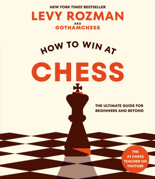 How to Win at Chess -  Levy Rozman