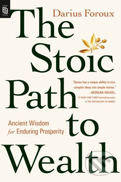 The Stoic Path to Wealth - Darius Foroux