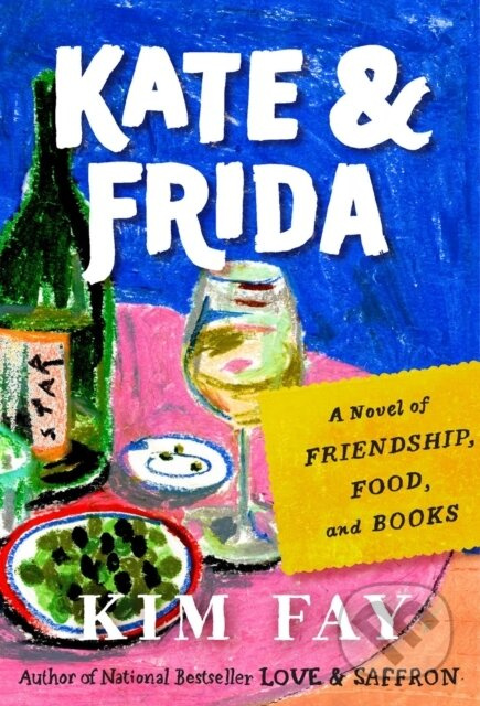Kate & Frida (A Novel of Friendship, Food, and Books) - kniha z kategorie Společenská beletrie