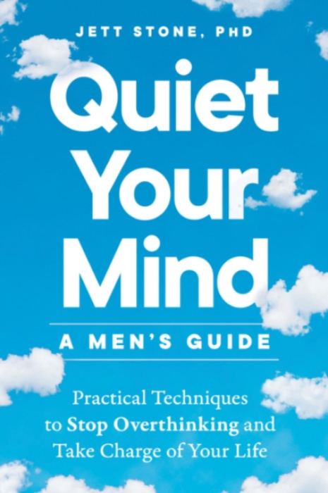 Random House USA Inc Quiet Your Mind - a Men's Guide - Stone, Jett (Jett Stone)