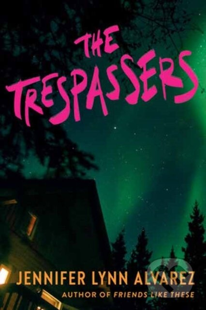 The Trespassers - Jennifer Lynn Alvarez - kniha z kategorie Pro děti