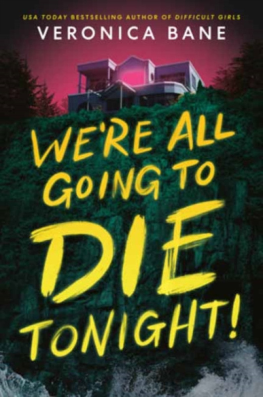 Random House USA Inc We're All Going to Die Tonight! - Bane, Veronica
