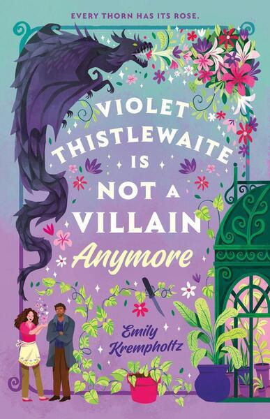 Violet Thistlewaite Is Not a Villain Anymore -  Emily Krempholtz