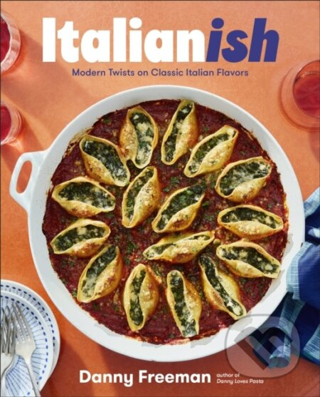 Italianish (Modern Twists on Classic Italian Flavors)