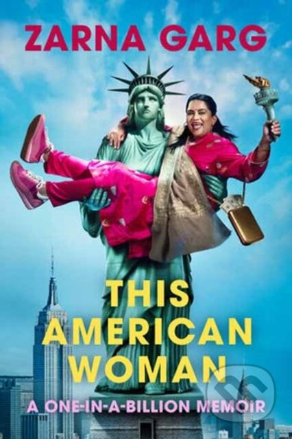 This American Woman (A One-In-A-Billion Memoir) - Zarna Garg - kniha z kategorie Životopisy, reportáže a myšlenky