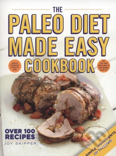 The Paleo Diet Made Easy Cookbook - Joy Skipper - kniha z kategorie Odborné a naučné