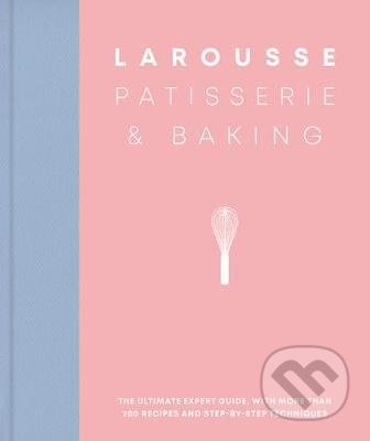 Larousse Patisserie and Baking - Larousse - kniha z kategorie Kuchařky