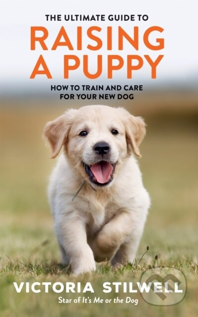 The Ultimate Guide to Raising a Puppy - Victoria Stilwell - kniha z kategorie Biologie