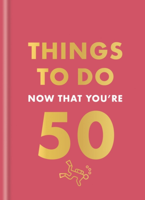 Octopus Publishing Group Things to Do Now That You're 50 - Hamlyn a Allen, Robert