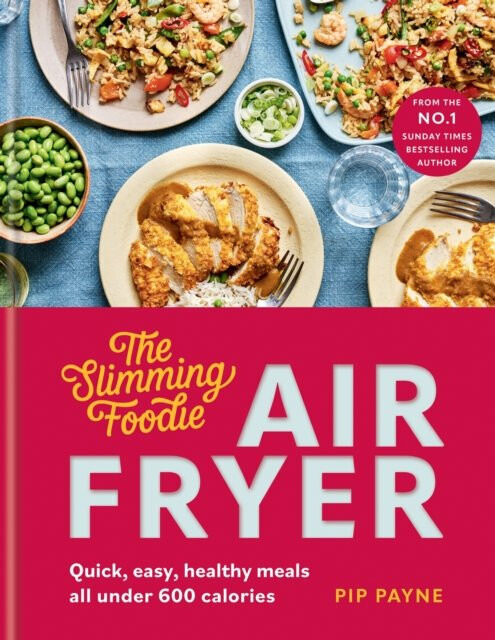The Slimming Foodie Air Fryer - Pip Payne