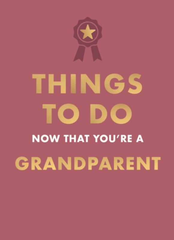 Octopus Publishing Group Things to Do Now That You're A Grandparent - Hamlyn a Goyer, Amy