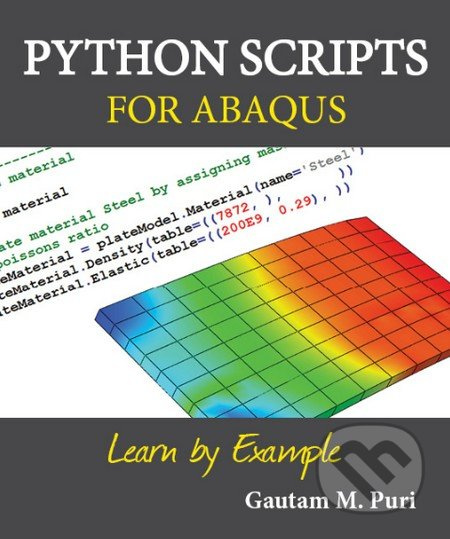 Python Scripts for Abaqus (Learn by Example) - Gautam M. Puri - kniha z kategorie Odborné a naučné