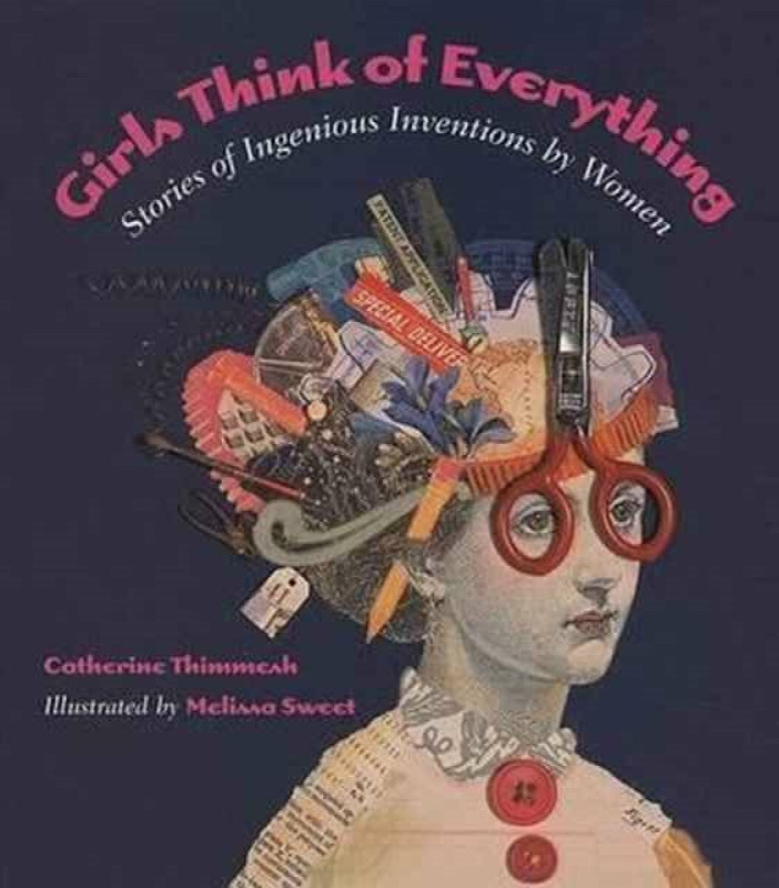 Girls Think of Everything - Catherine Thimmesh