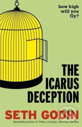 The Icarus Deception (How High Will You Fly?) - Seth Godin - kniha z kategorie Odborné a naučné
