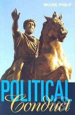 Philp, M: Political Conduct - Mark Philp - kniha z kategorie Humanitní a společenské vědy