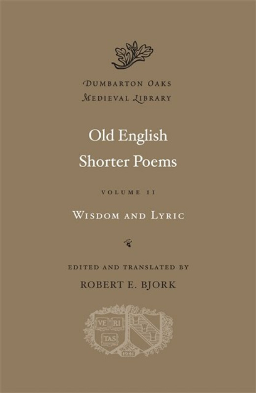 Old English Shorter Poems, Volume II â€“ Wisdom and Lyric