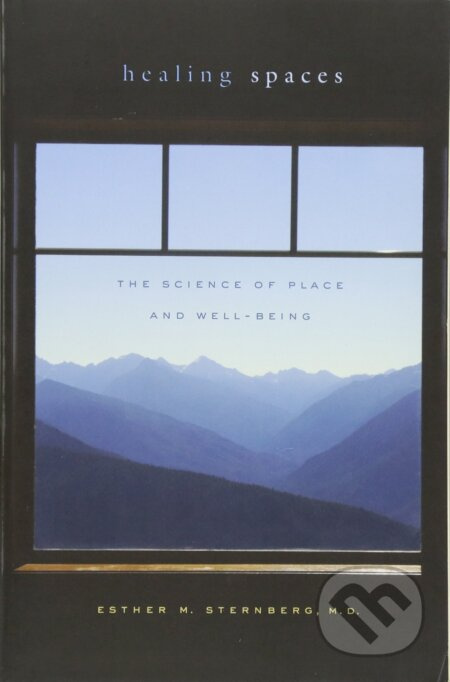 Healing Spaces (The Science of Place and Well-Being) - kniha z kategorie Humanitní a společenské vědy
