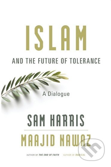 Islam and the Future of Tolerance (A Dialogue) - Sam Harris, Maajid Nawaz - kniha z kategorie Náboženská literatura