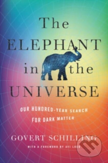 The Elephant in the Universe (Our Hundred-Year Search for Dark Matter) - kniha z kategorie Přírodní vědy a technika