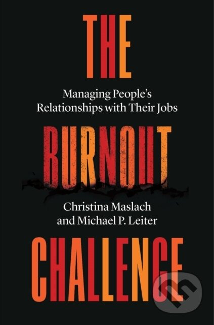 The Burnout Challenge (Managing People’s Relationships with Their Jobs) - kniha z kategorie Priemysel, stavebníctvo a strojárstvo