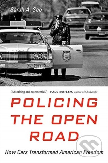 Policing the Open Road (How Cars Transformed American Freedom) - kniha z kategorie Humanitní a společenské vědy