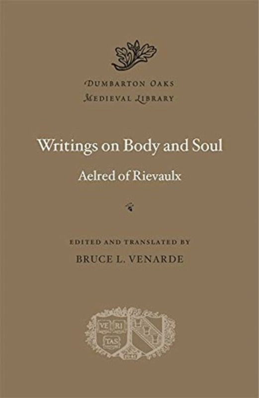 Writings on Body and Soul - Aelred of Rievaulx